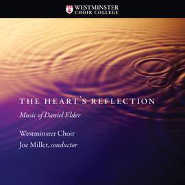 The Heart's Reflection (Music of Daniel Elder)