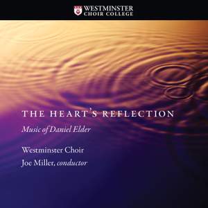 The Heart's Reflection (Music of Daniel Elder)