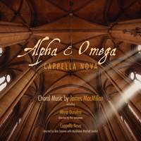 Alpha & Omega: Choral Music by James MacMillan
