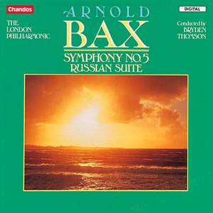 Bax: Symphony No. 5 & Russian Suite