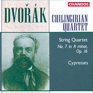 Dvořák: String Quartet No. 7 in A minor, Op. 16 & Cypresses