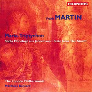 Martin: Maria-Triptychon, Sechs Monologue aus Jedermann & Suite from Der Sturm