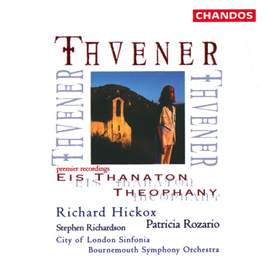 Tavener: Eis Thanaton & Theophany