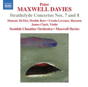 Maxwell Davies: Strathclyde Concertos Nos. 7 and 8