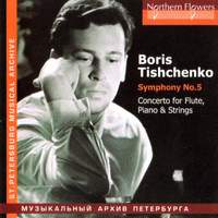 Tishchenko: Symphony No. 5 & Concerto for Flute, Piano & Strings