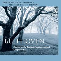 Beethoven: Symphony No. 2 & Cantata on the Death of Emperor Joseph II