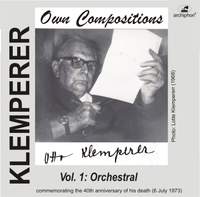 Klemperer: Own Compositions, Vol. 1 (Orchestral)