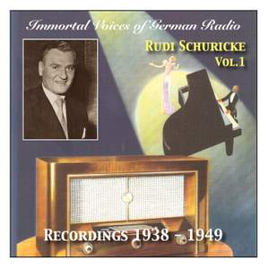 Immortal Voices of German Radio: Rudi Schuricke (Vol.1)