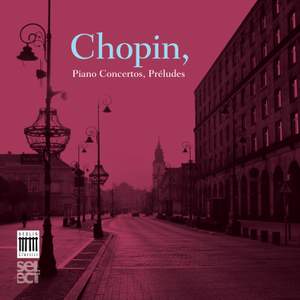 Chopin: Piano Concertos & Préludes