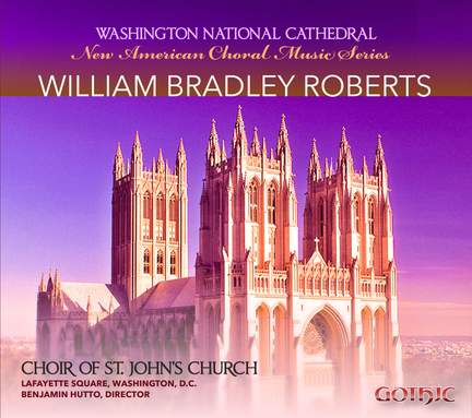 William Bradley Roberts: Choral Music