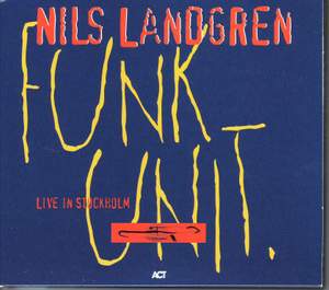 Nils Landgren Funk Unit: Live In Stockholm