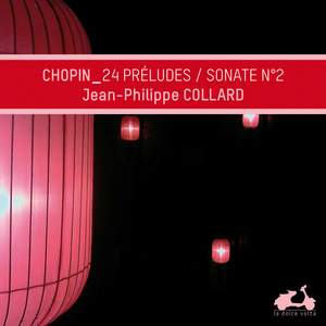 Chopin: 24 Preludes & Piano Sonata No. 2