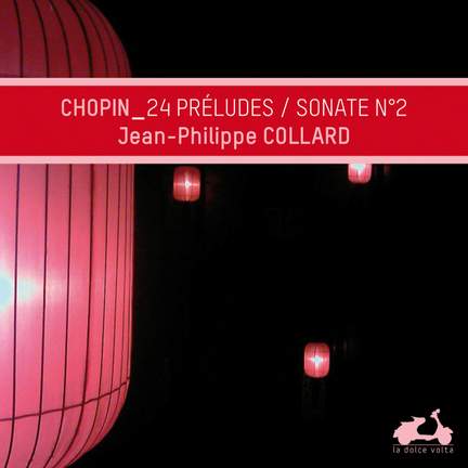 Chopin: 24 Preludes & Piano Sonata No. 2