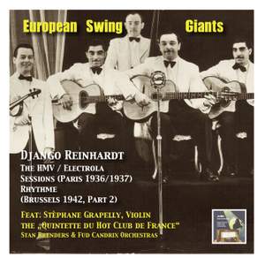 European Swing Giants, Vol.9: Django Reinhardt, Vol. 2,The HMV / Electrola Sessions (Recorded 1936-1937 in Paris) and Django in Brussels (The RhythmeSessions Part 2, Recorded 1942)