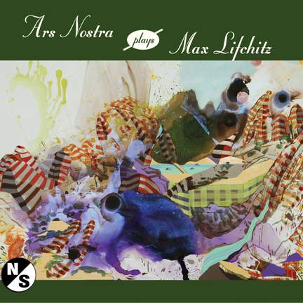 Ars Nostra Plays Max Lifchitz