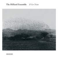 The Hilliard Ensemble: Il Cor Tristo