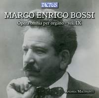 Bossi: Opera omnia per Organo, Vol. 9