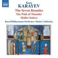 Kara Karayev: The Seven Beauties & The Path of Thunder Ballet Suites