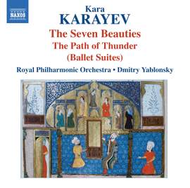 Kara Karayev: The Seven Beauties & The Path of Thunder Ballet Suites