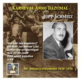 Jupp Schmitz: Karneval wie Anno dazumale