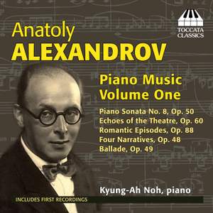 Anatoly Alexandrov: Piano Music, Volume One