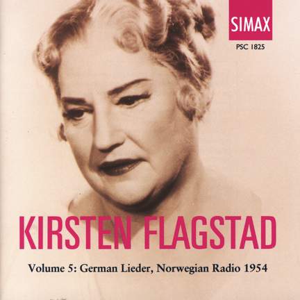 Kirsten Flagstad Volume 5: German Lieder, Norwegian Radio 1954