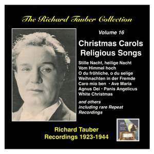 The Richard Tauber Collection, Vol. 16 - Christmas Carols and Religious Songs (Recorded 1923-1944)