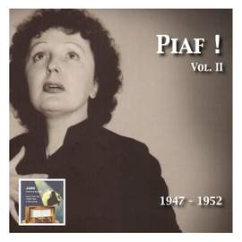 Piaf! – The Édith Piaf Collection Vol. 2: (Recorded 1947-1952)