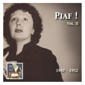 Piaf! – The Édith Piaf Collection Vol. 2: (Recorded 1947-1952)