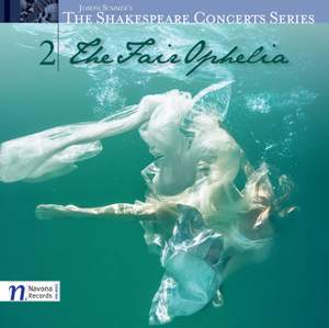 The Shakespeare Concert Series, Vol.2: The Fair Ophelia