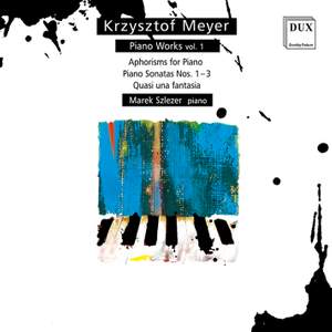 Krzysztof Meyer: Piano Works Vol. 1