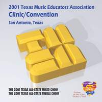 2001 Texas Music Educators Association (TMEA): All-State Mixed Chorus & All-State Women's Chorus