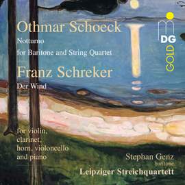 Schoeck: Notturno & Schreker: Der Wind