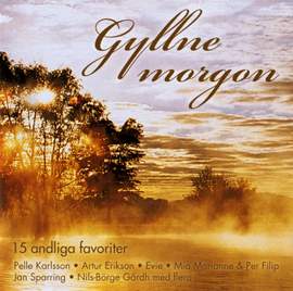 Gyllne morgon - 15 andliga favoriter