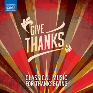 Give Thanks: Classical Music for Thanksgiving Product Image