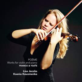 Poeme: Franck/Ysaye: Duos for Violin and Piano