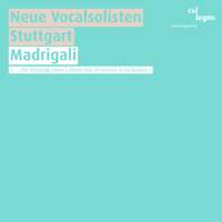 Neue Vocalsolisten Stuttgart: Madrigali
