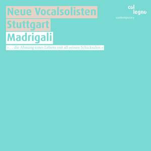 Neue Vocalsolisten Stuttgart: Madrigali