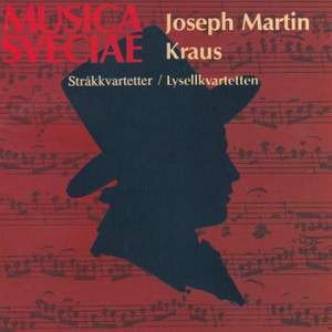 Joseph Martin Kraus: String Quartets 5, 2, 4 and 6