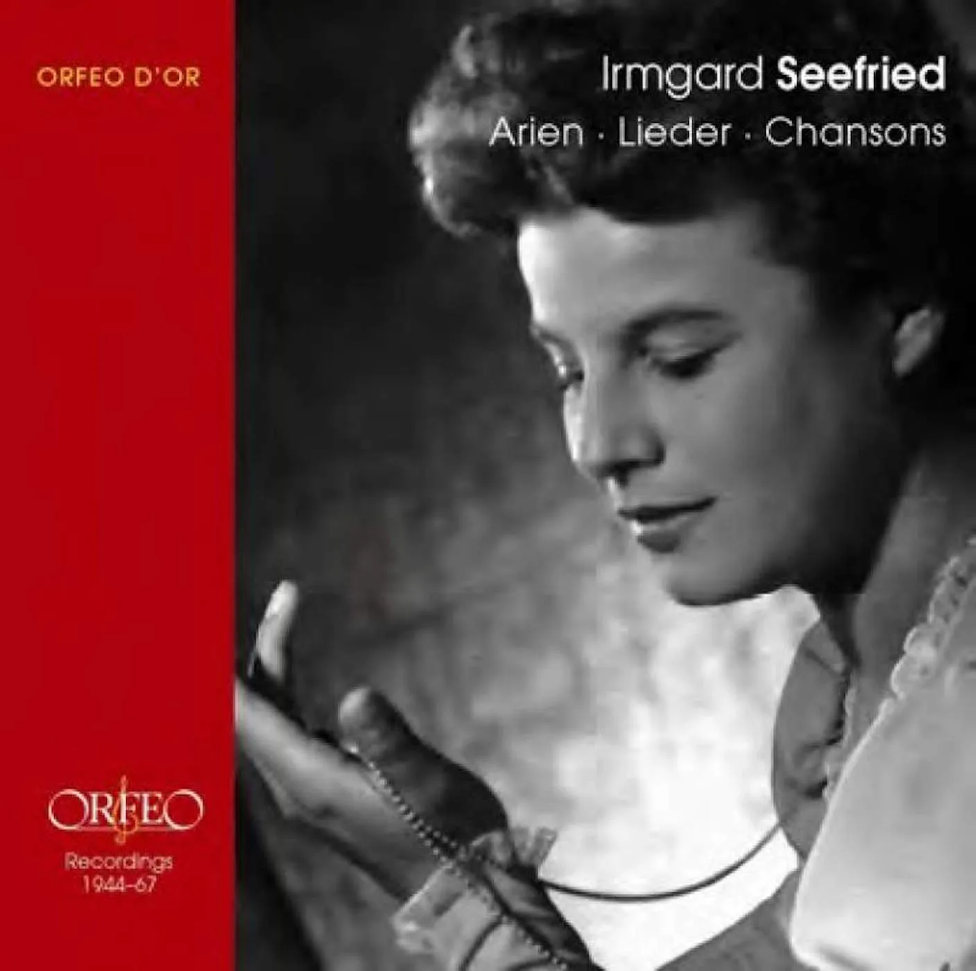 Irmgard Seefried Recordings 1944-67 - Orfeo: C877134 Irmgard Seefried Recordings 1944-67 - Orfeo: C877134