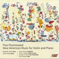 Flux Flummoxed - New American Music for Violin and Piano