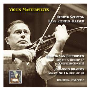 Violin Masterpieces: Henryk Szeryng plays Beethoven: Sonata in A Major, Op. 47 “Kreutzer” & Brahms: Sonata No. 1 in G Major, Op. 78