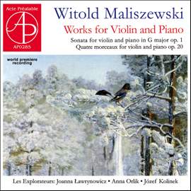 Witold Maliszewski: Works for Violin and Piano
