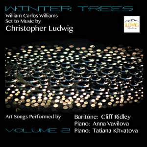 William Carlos Williams Set to Music by Christopher Ludwig, Vol. 2: Winter Trees Product Image