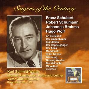 Voices of the Century: Karl Schmitt-Walter Sings Songs by Franz Schubert, Robert Schumann, Johannes Brahms and Hugo Wolf (Recorded 1935-1952)