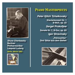 Piano Masterpieces: Shura Cherkassky plays Tchaikovsky, Prokofiev and Stravinsky