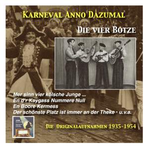 Karneval wie Anno dazumal: Mer sinn vier kölsche Junge – Die vier Botze (Recorded 1935-1954)