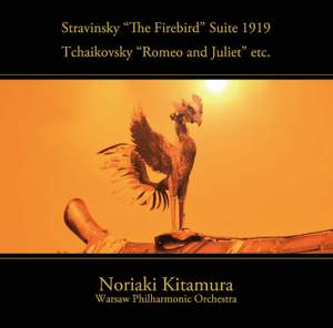 Stravinsky: The Firebird Suite 1919 & Tchaikovsky: Romeo and Juliet Fantasy Overture