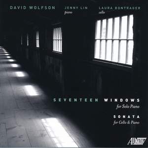 David Wolfson: Seventeen Windows for Solo Piano - Sonata for Cello and Piano