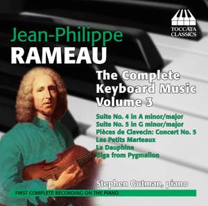 Rameau: Complete Keyboard Music Volume 3